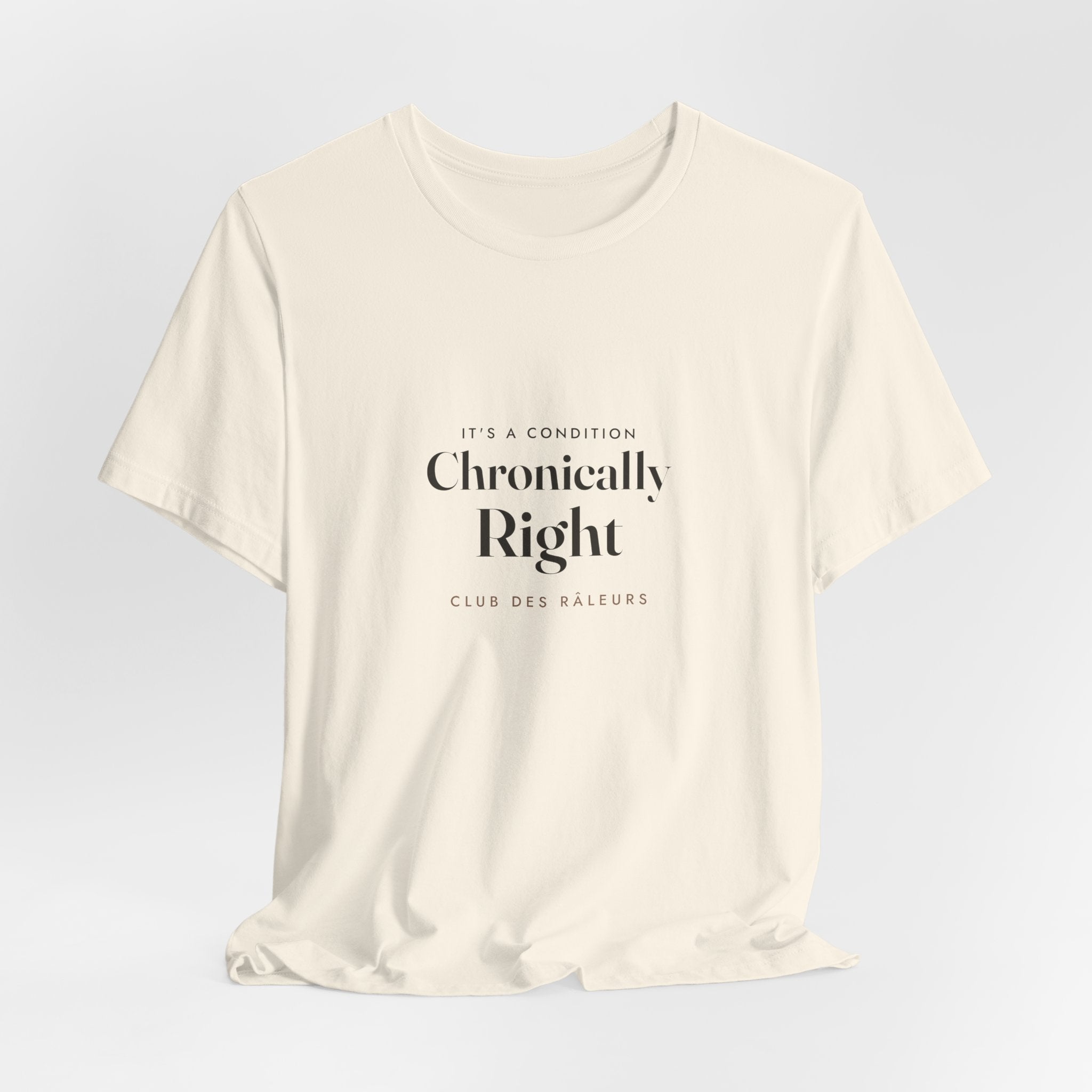 Chronically Right Tee