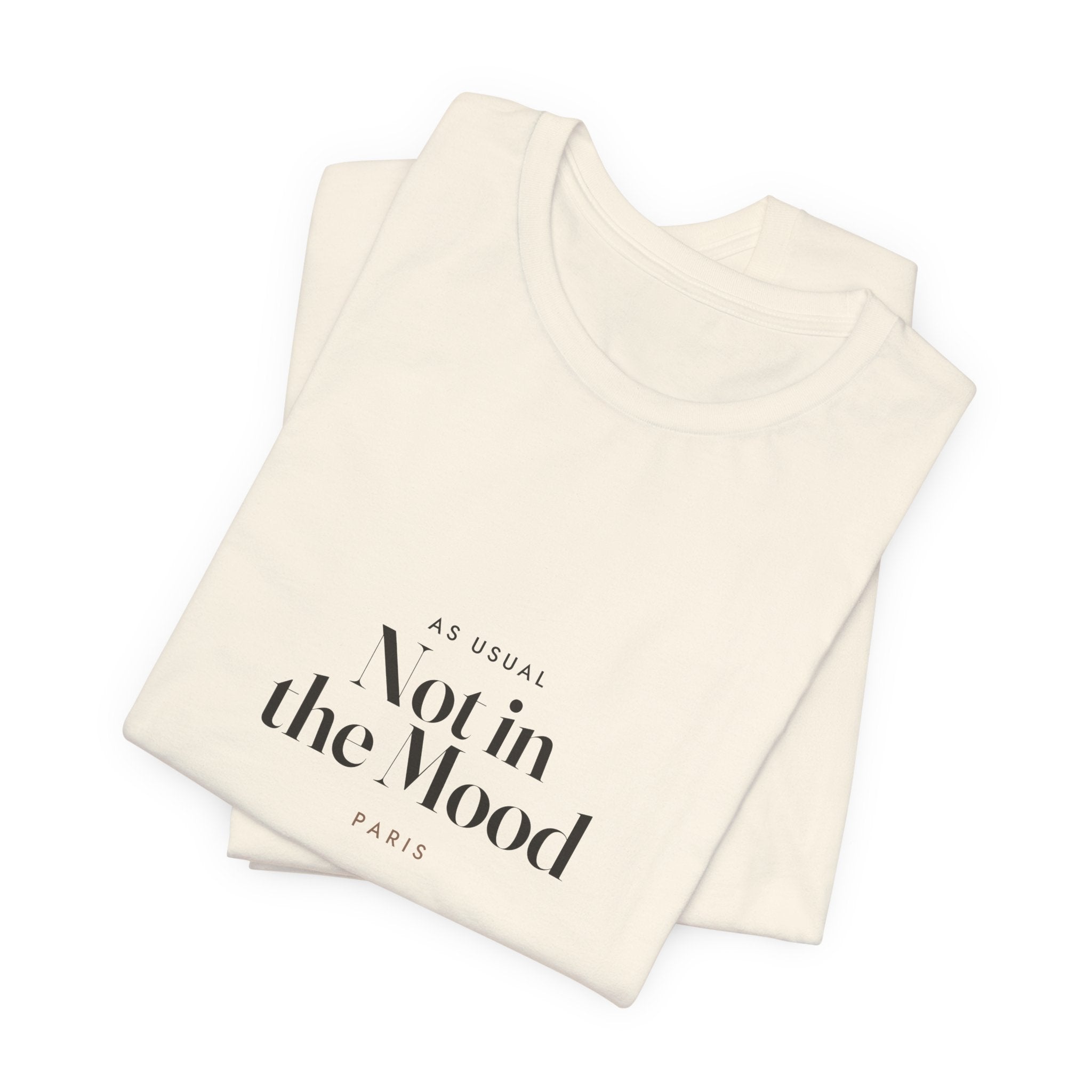 Not in the Mood Tee