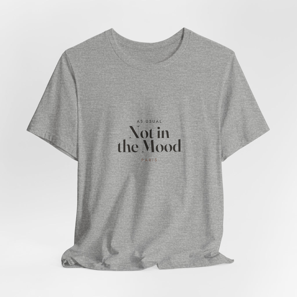 Not in the Mood Tee