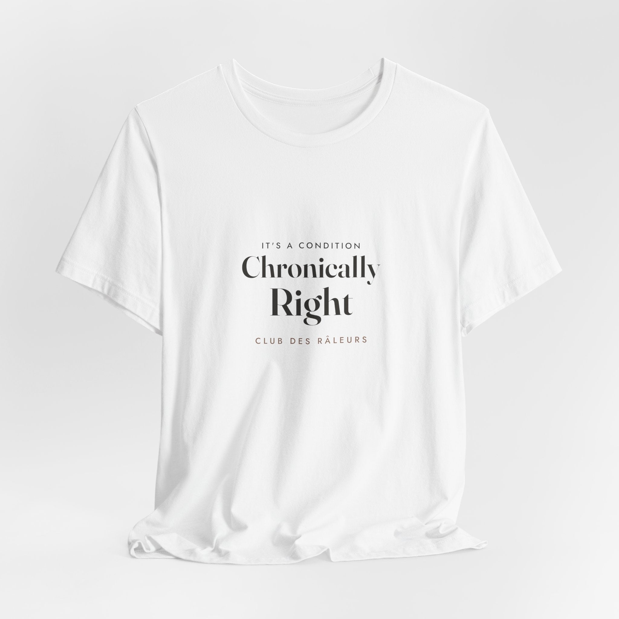 Chronically Right Tee