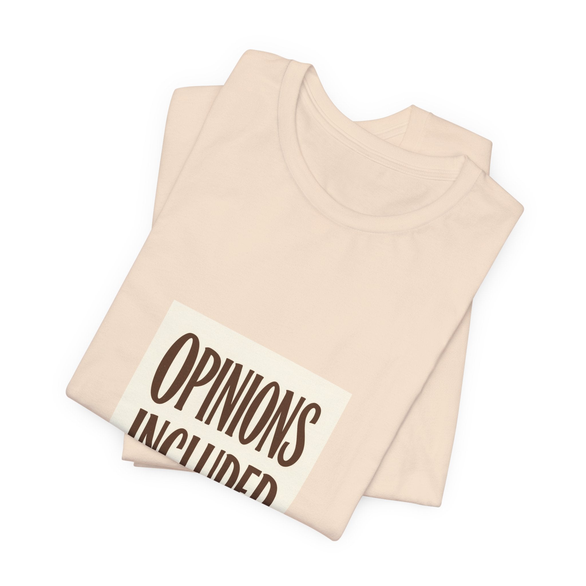 Opinions Included Tee