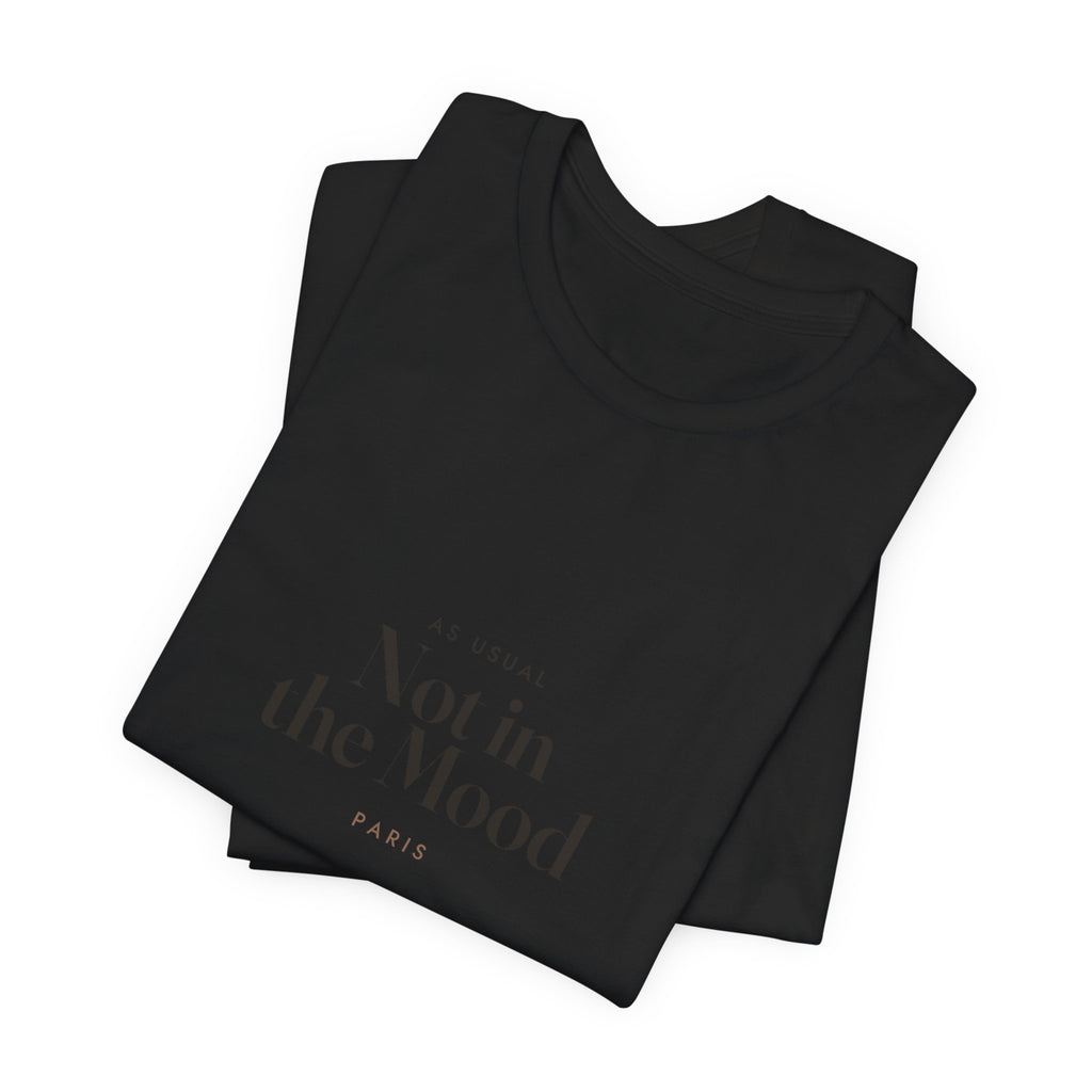 Not in the Mood Tee