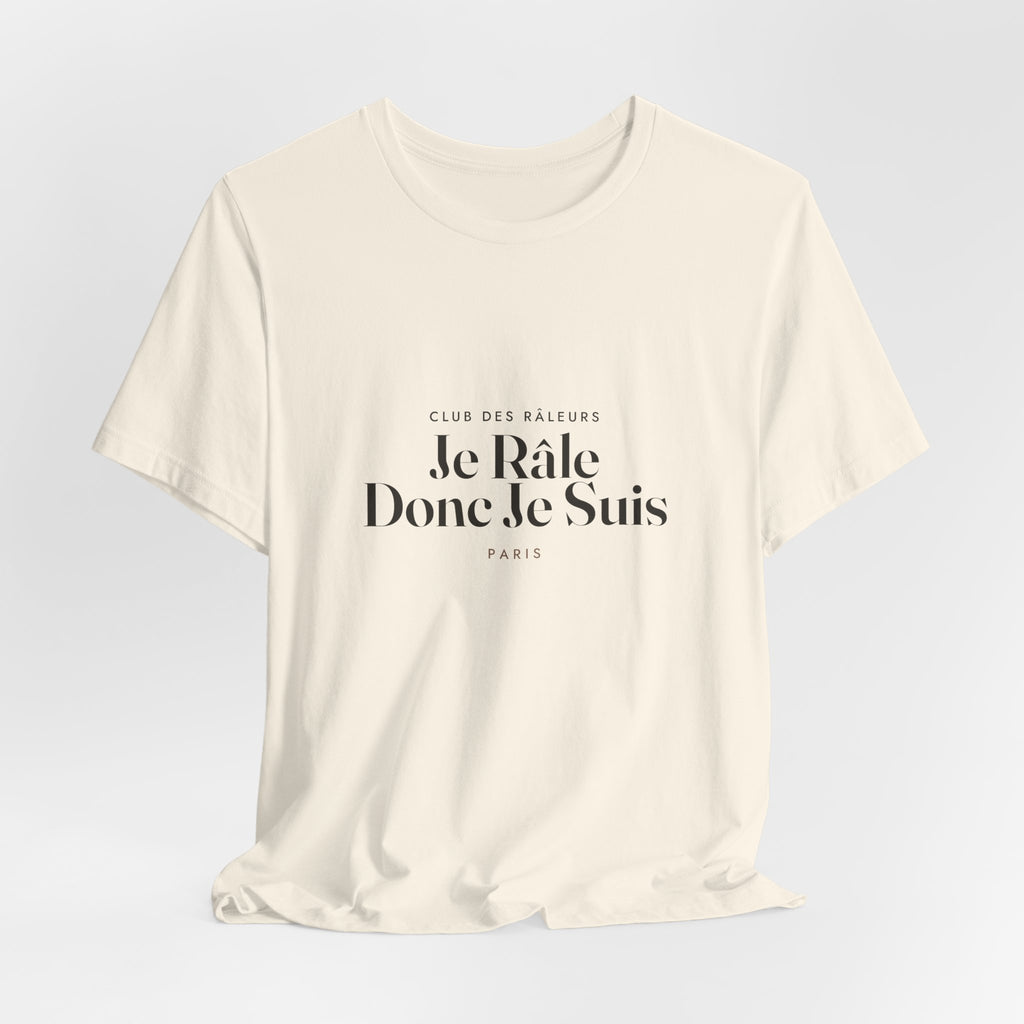 Je Râle Donc Je Suis Tee
