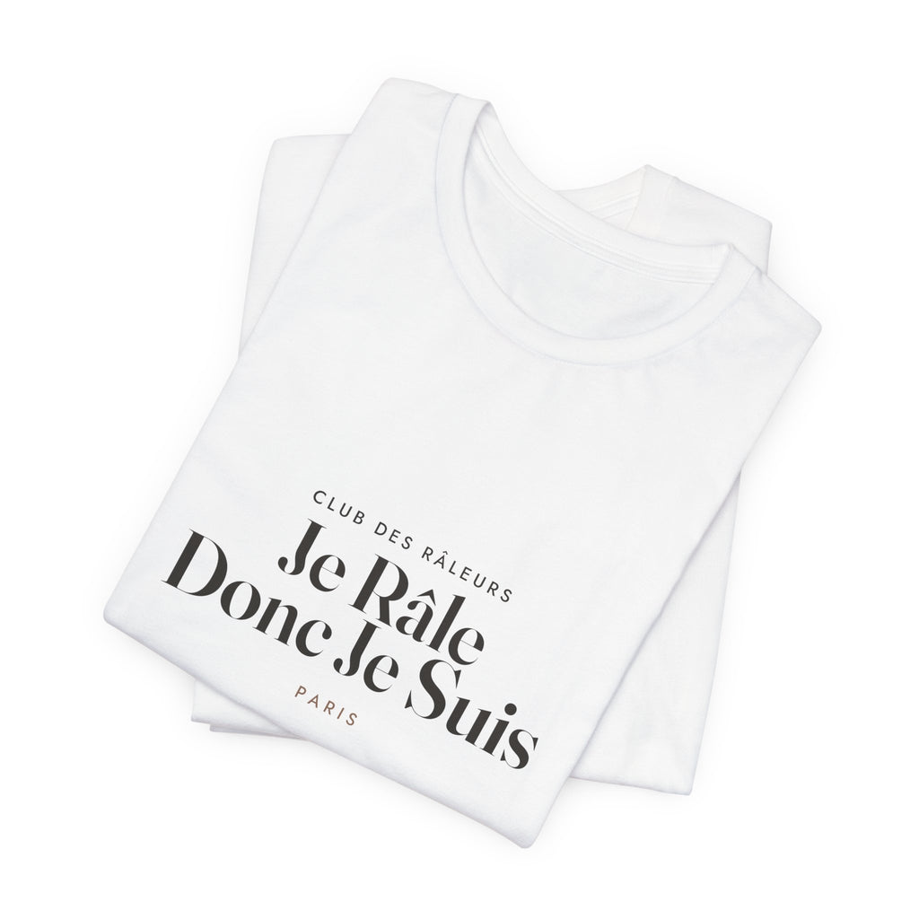 Je Râle Donc Je Suis Tee