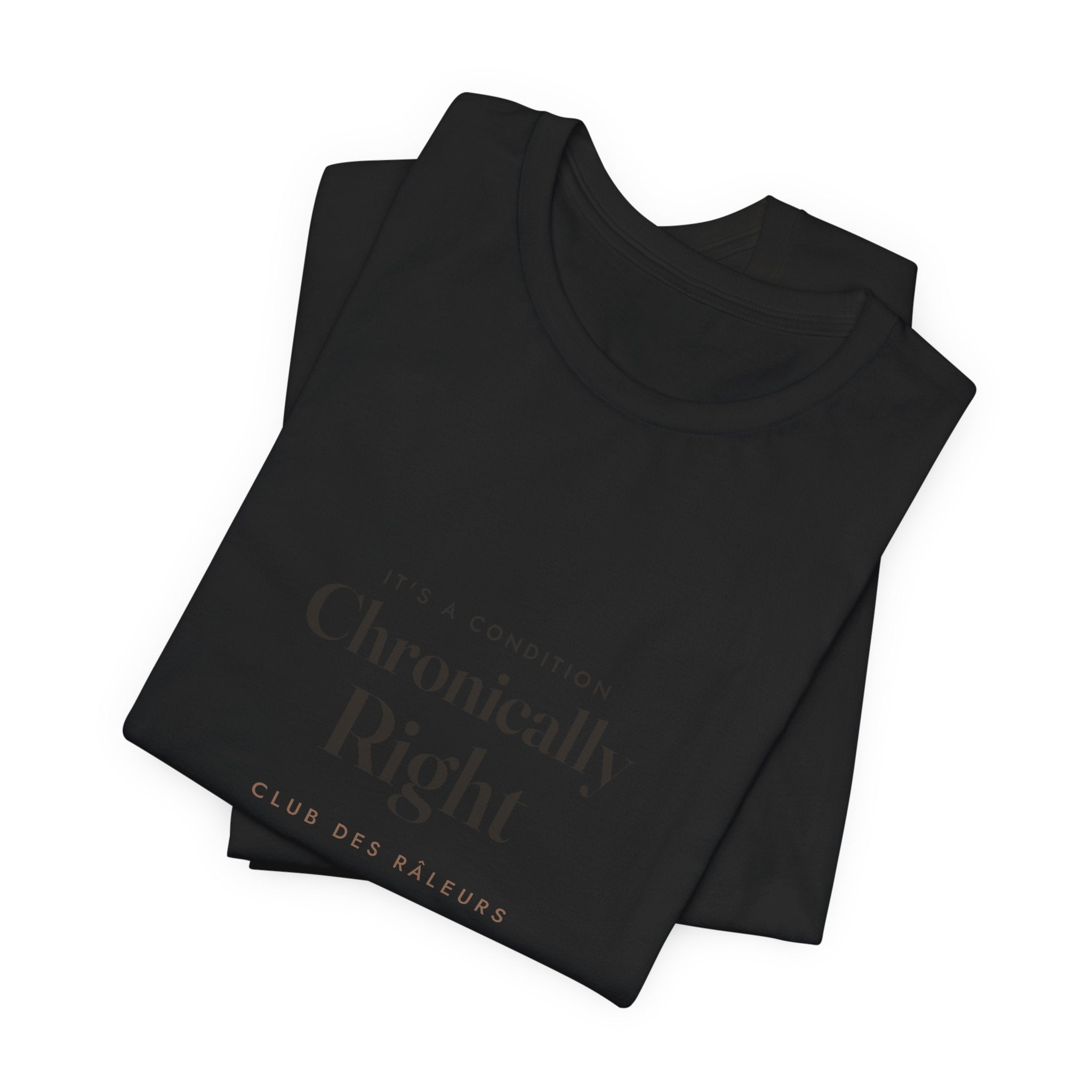 Chronically Right Tee