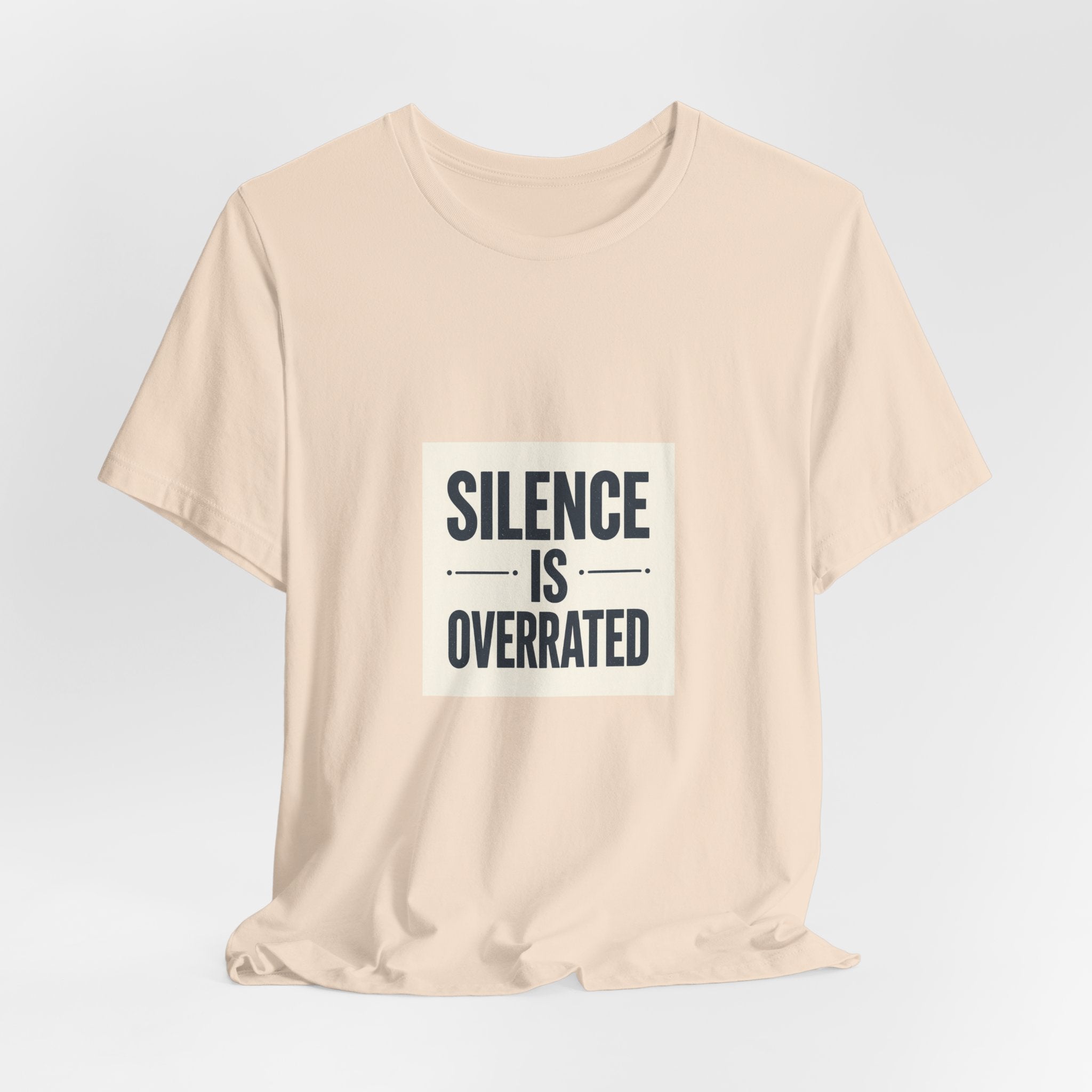 Silence Is Overrated Tee