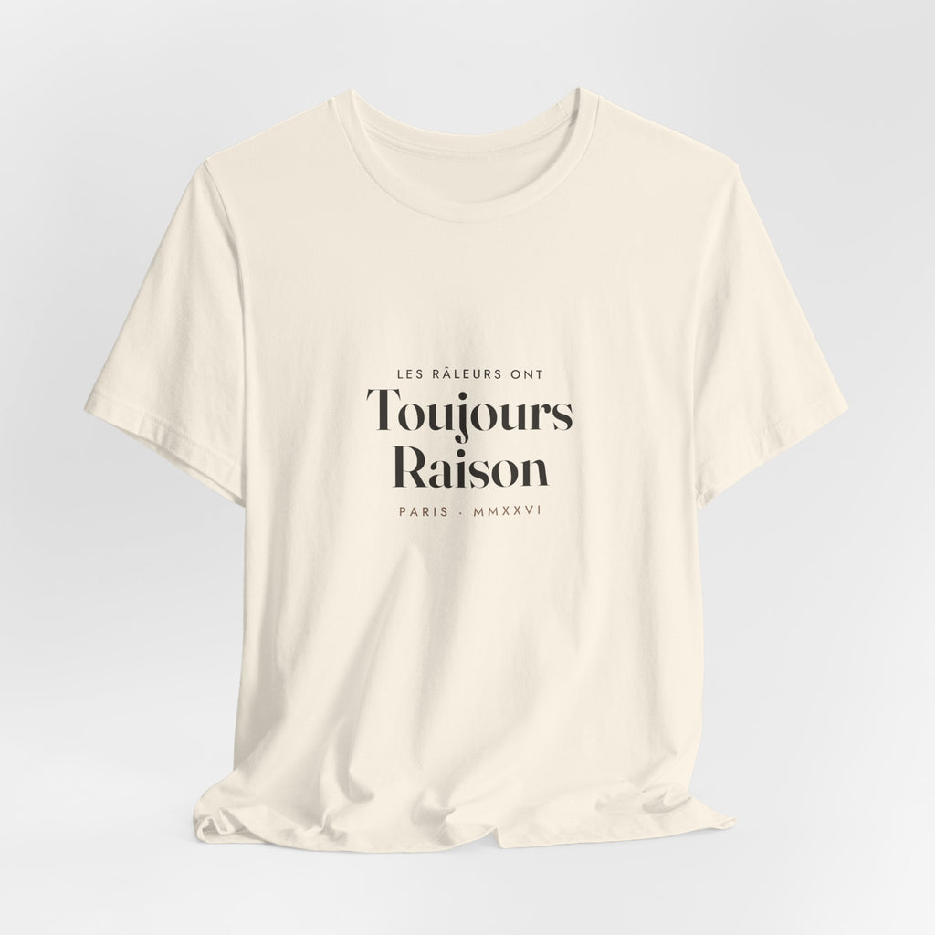Toujours Raison Tee