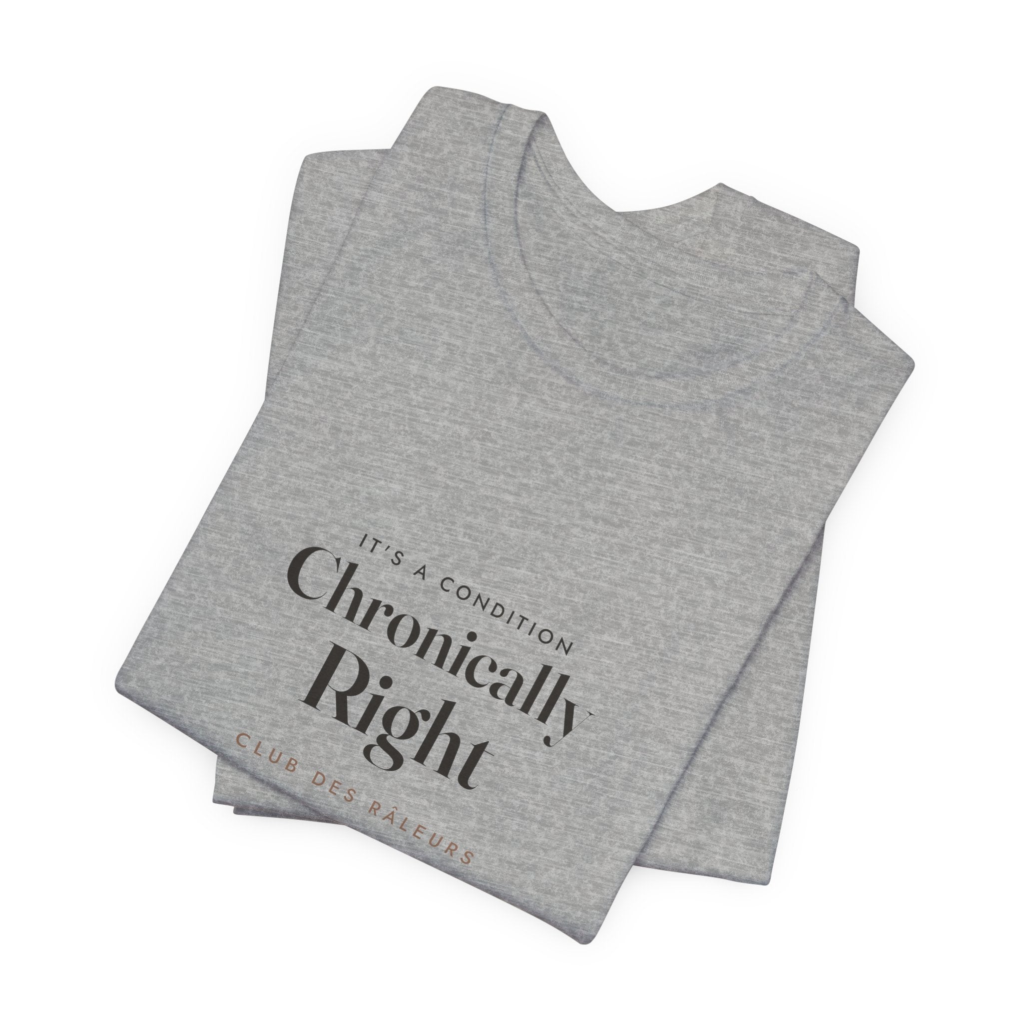 Chronically Right Tee