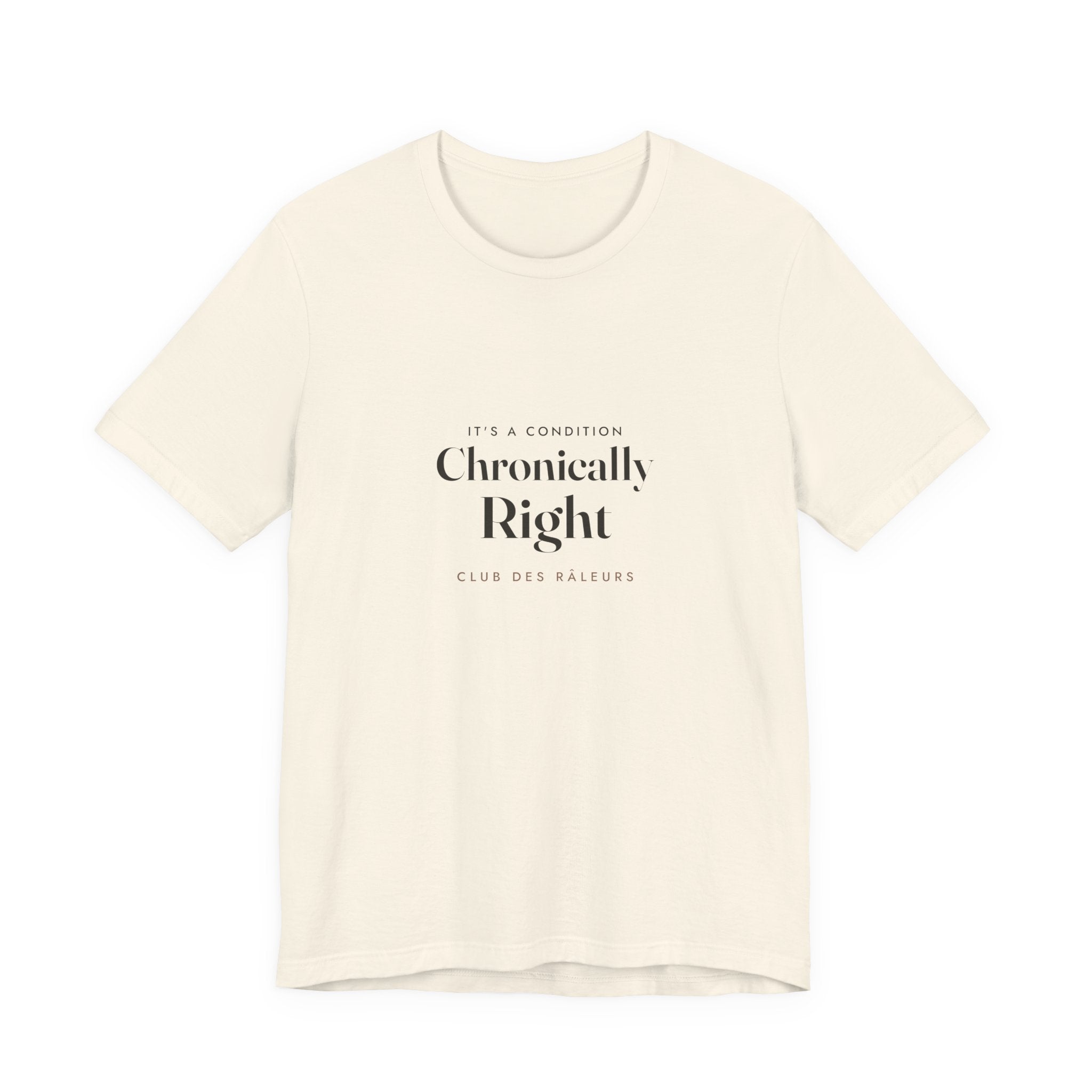 Chronically Right Tee