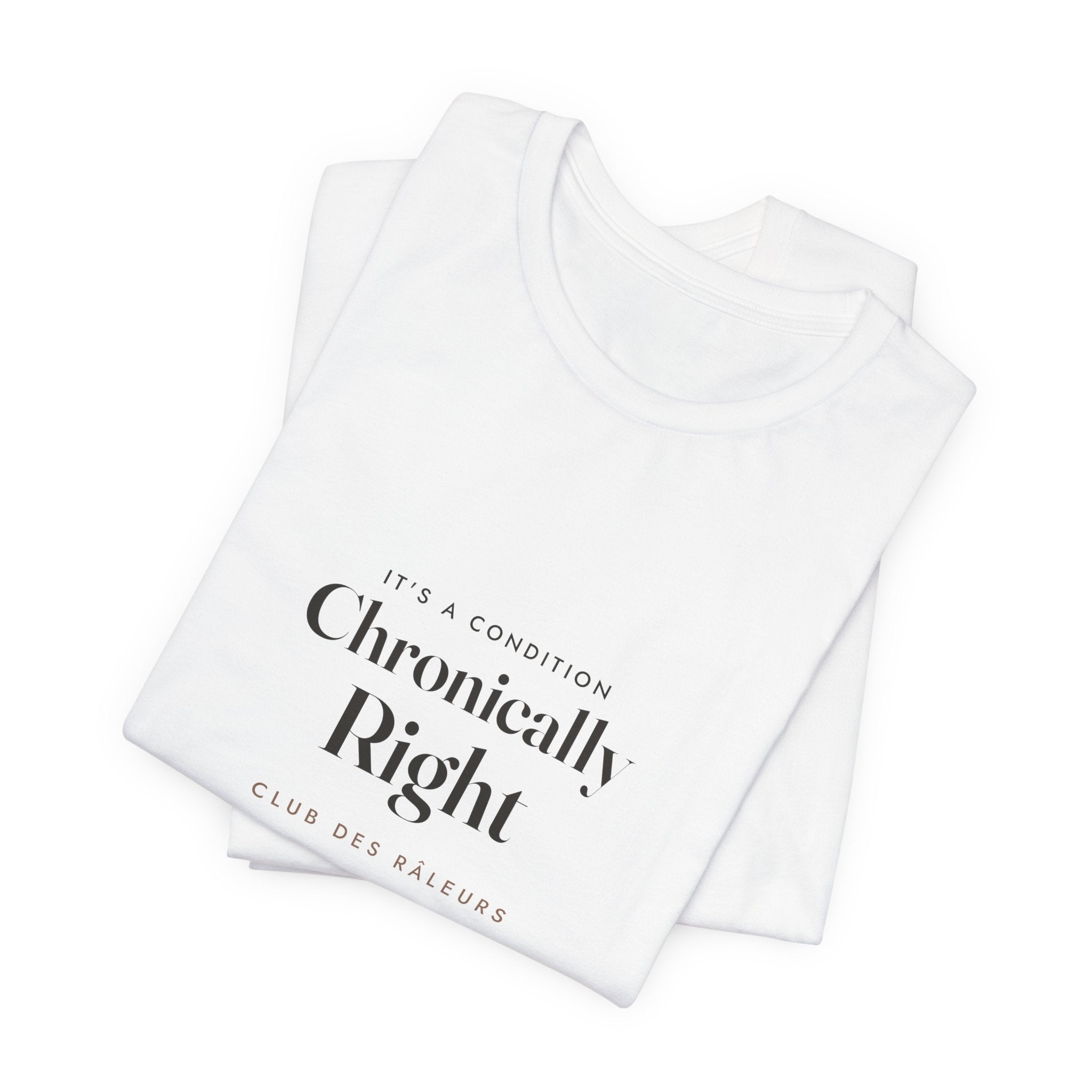 Chronically Right Tee