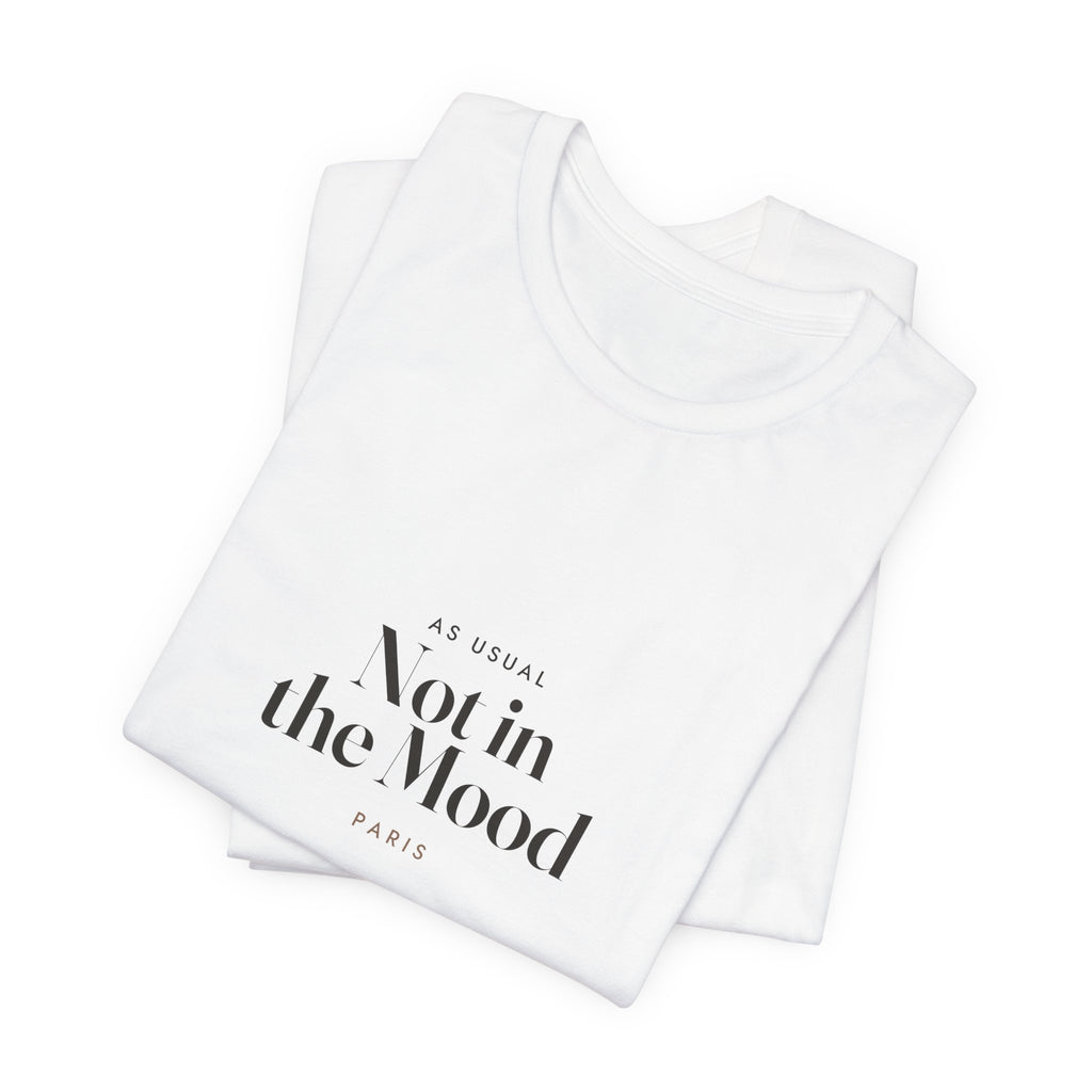 Not in the Mood Tee