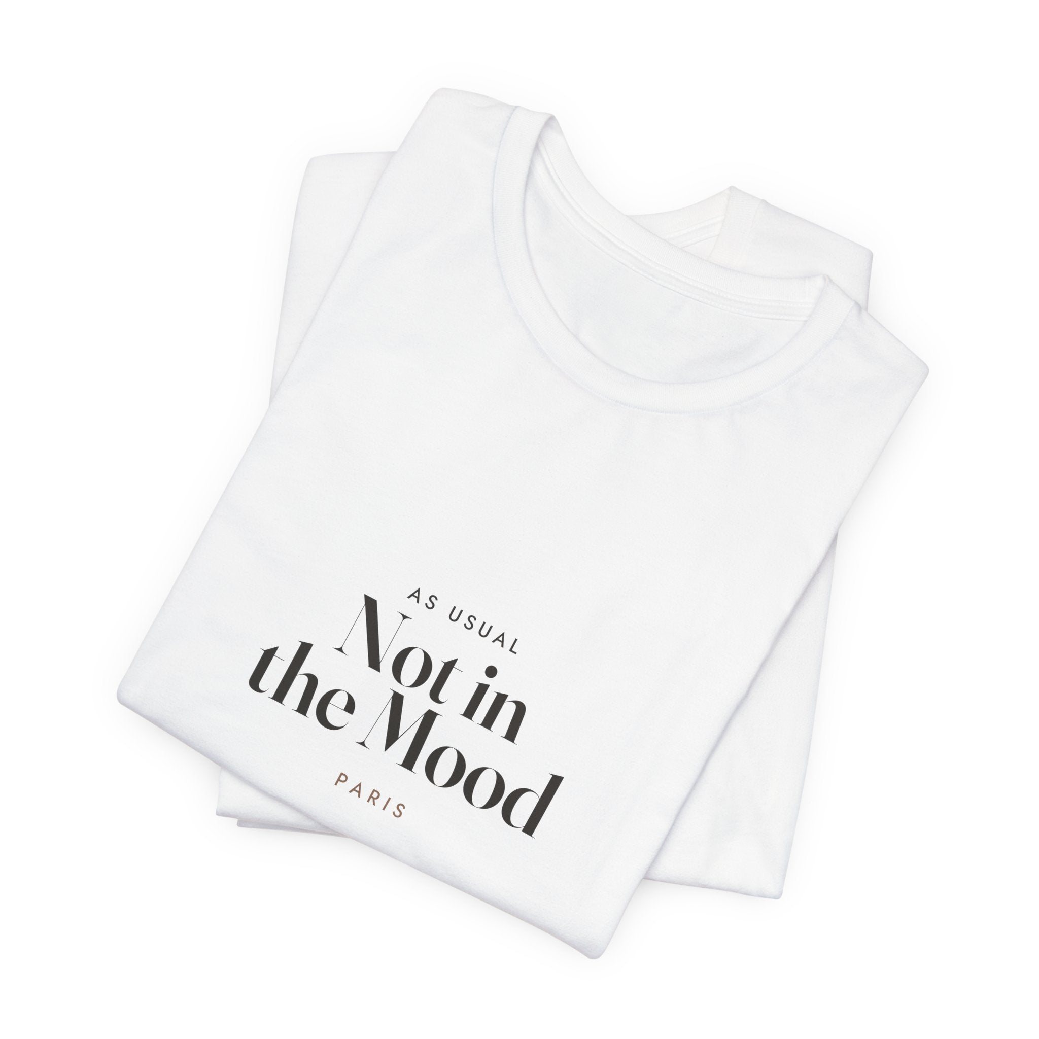 Not in the Mood Tee