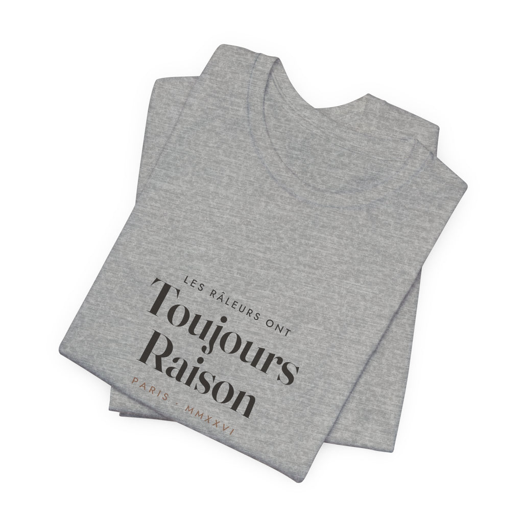 Toujours Raison Tee