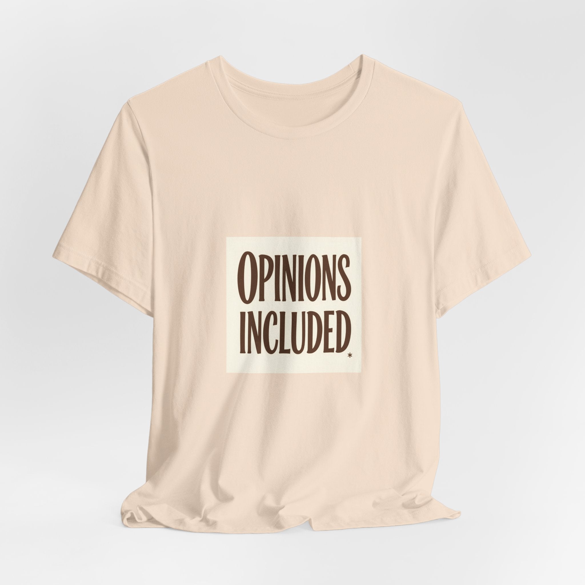 Opinions Included Tee