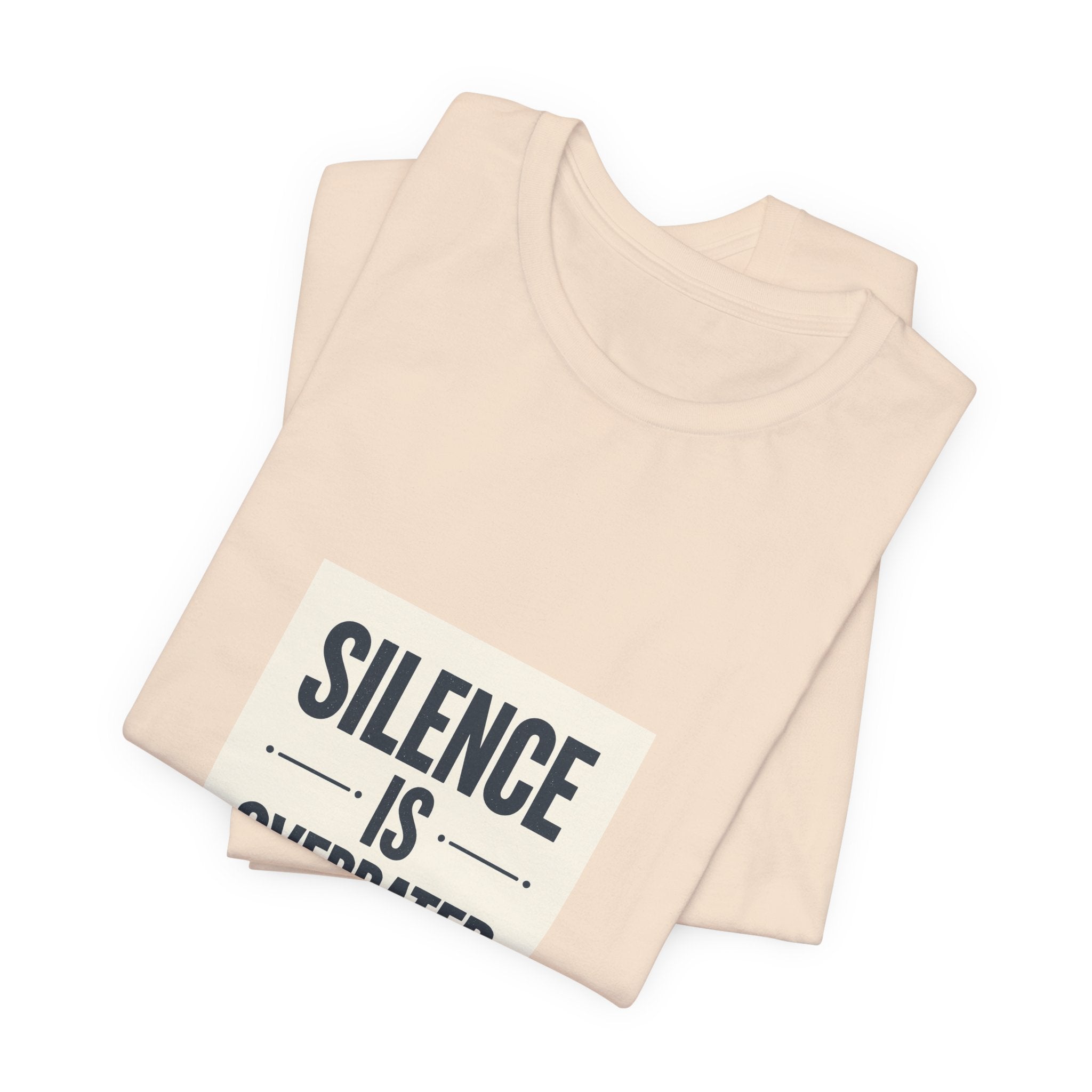 Silence Is Overrated Tee