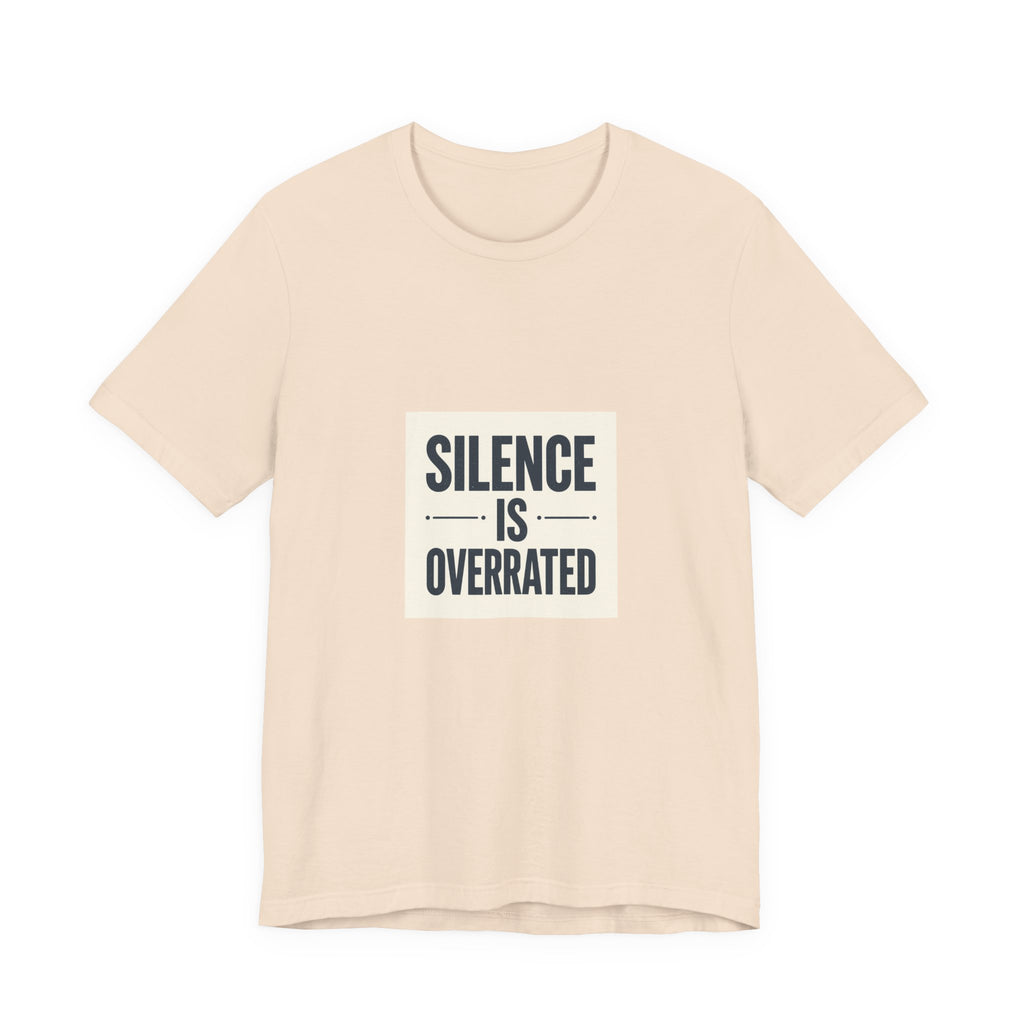 Silence Is Overrated Tee