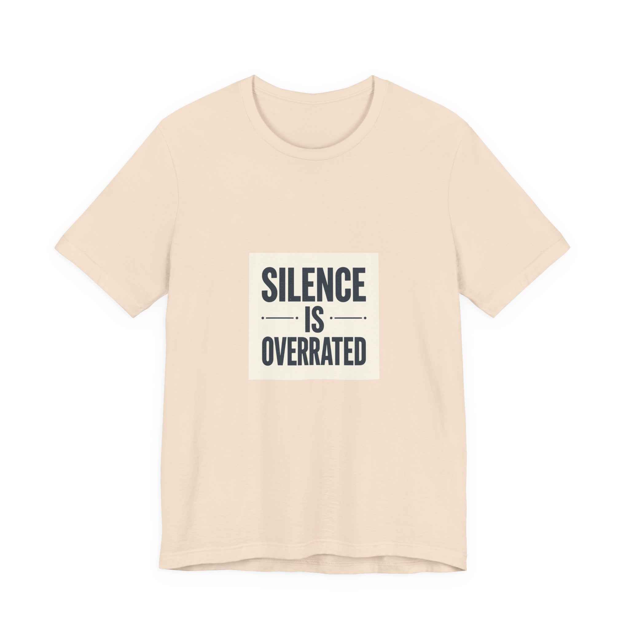 Silence Is Overrated Tee
