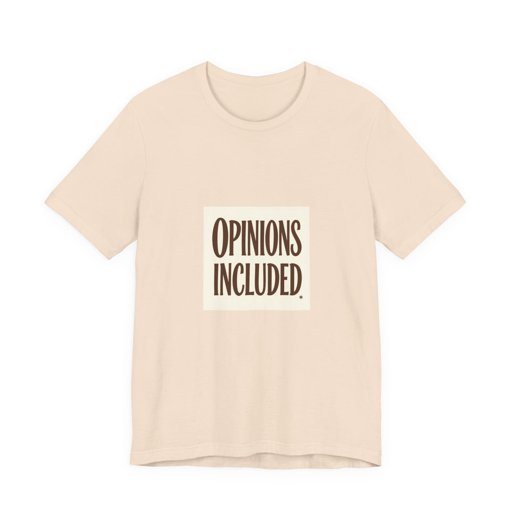 Opinions Included Tee