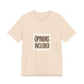 Opinions Included Tee