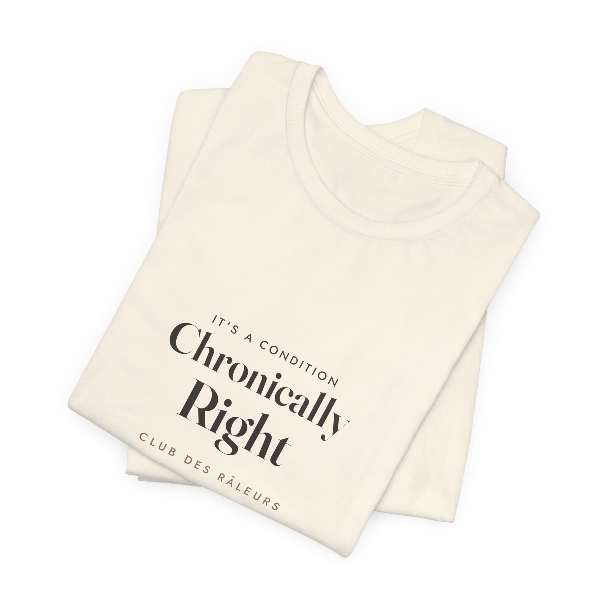 Chronically Right Tee