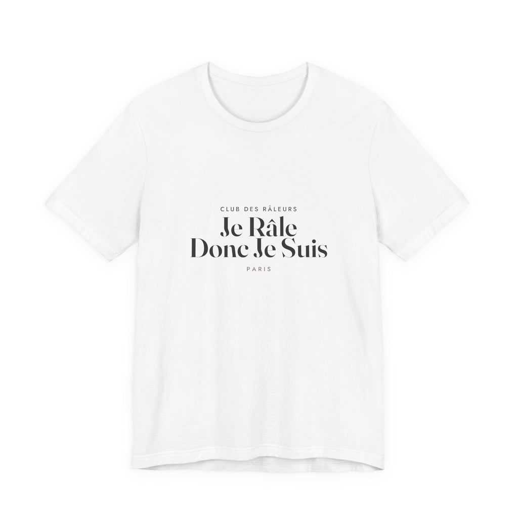 Je Râle Donc Je Suis Tee