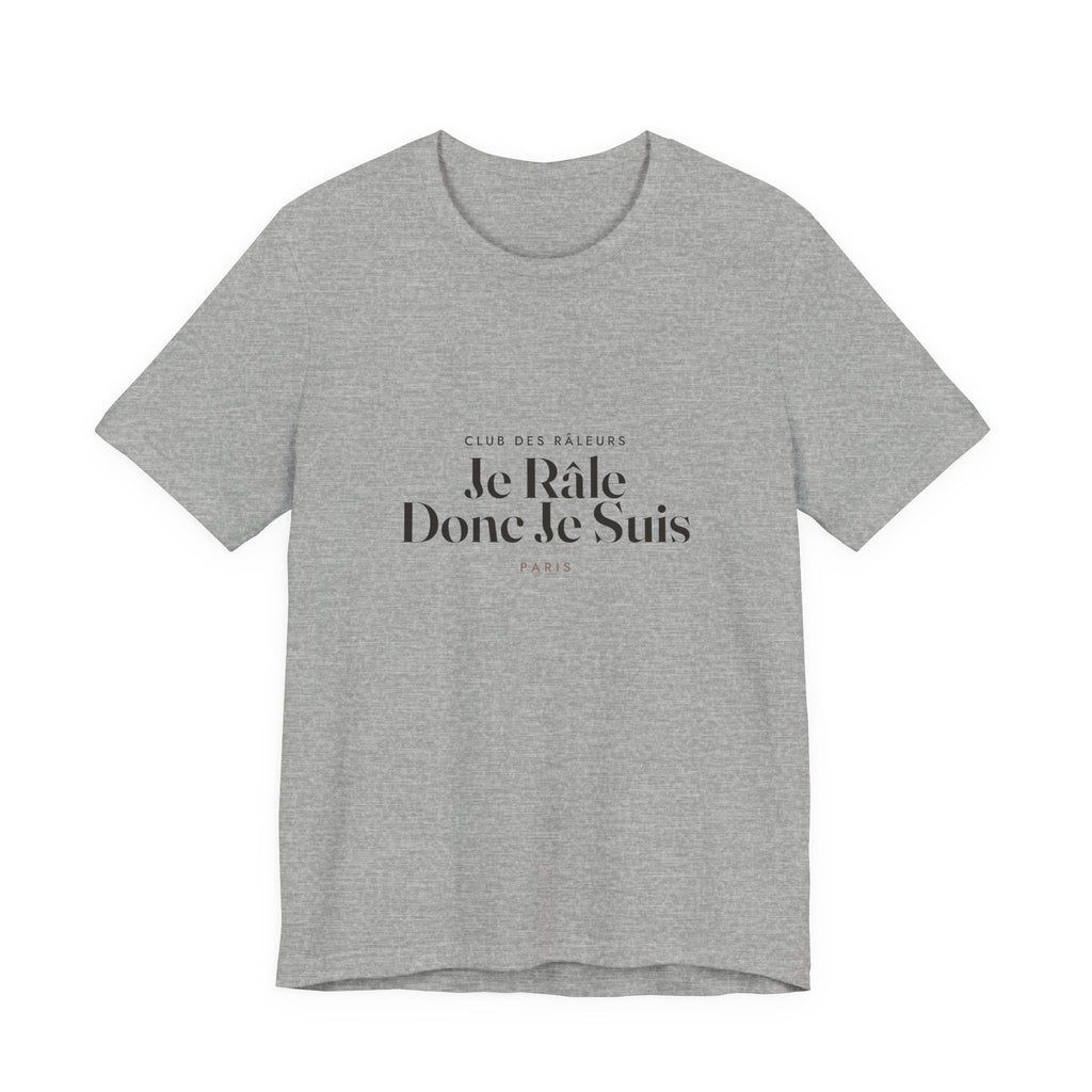 Je Râle Donc Je Suis Tee
