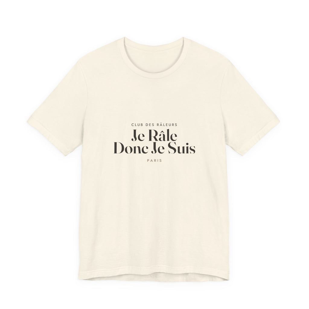 Je Râle Donc Je Suis Tee